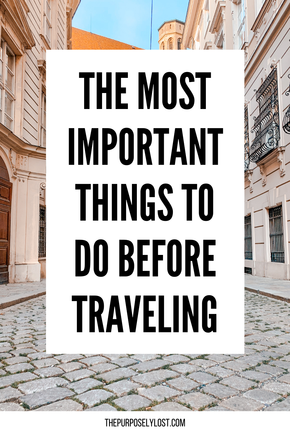 The Most Important Things To Do Before Traveling — The Purposely Lost