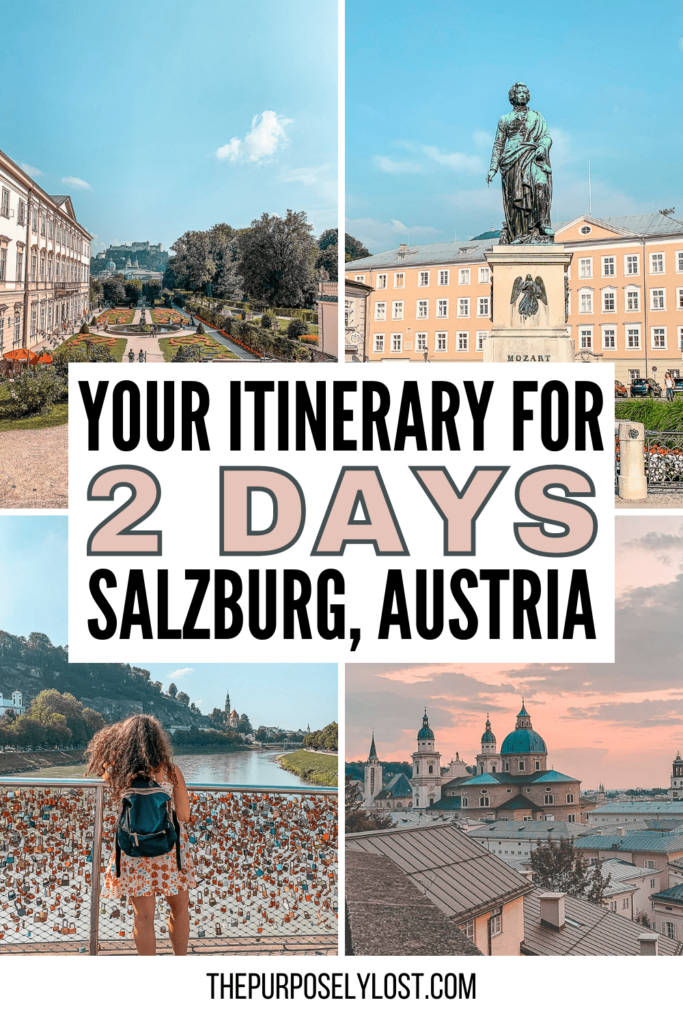 This is a pin image with 4 pictures, Mirabell Palace and Gardens, a statue of Mozart in Morzartplatz, a woman on the Marko-Feingold-Steg bridge, and a sunset from Hohensalzburg Fortress. The text reads "Your Itinerary for 2 Days in Salzburg, Austria."